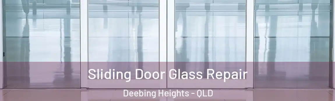 Sliding Door Glass Repair Deebing Heights - QLD