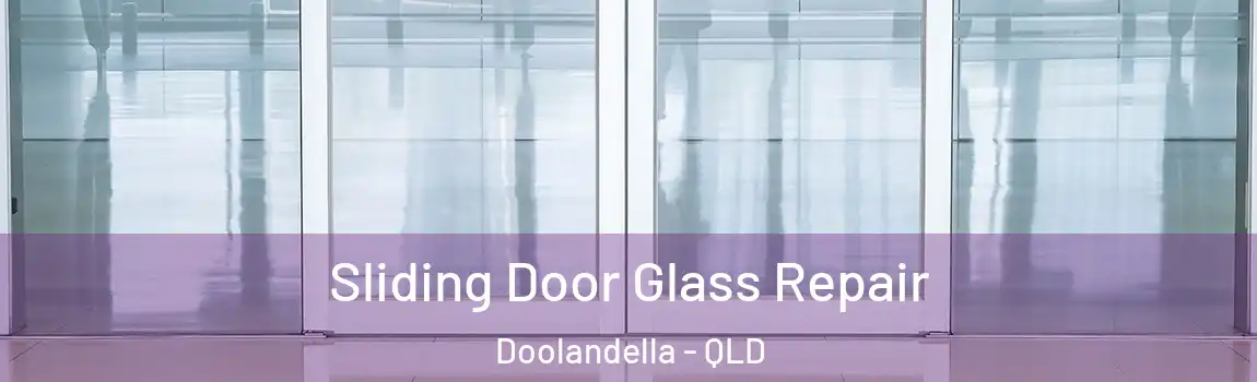 Sliding Door Glass Repair Doolandella - QLD