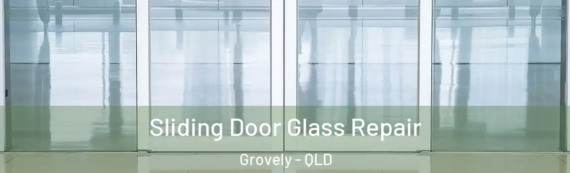 Sliding Door Glass Repair Grovely - QLD
