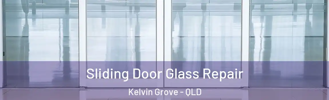 Sliding Door Glass Repair Kelvin Grove - QLD