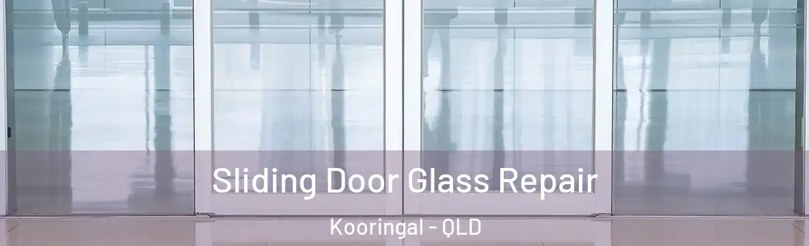 Sliding Door Glass Repair Kooringal - QLD