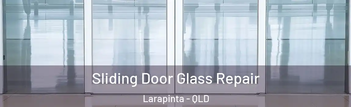 Sliding Door Glass Repair Larapinta - QLD