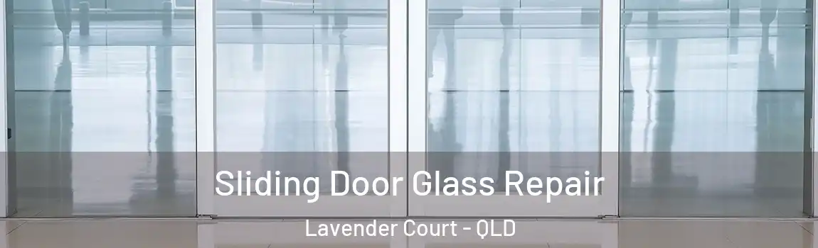 Sliding Door Glass Repair Lavender Court - QLD