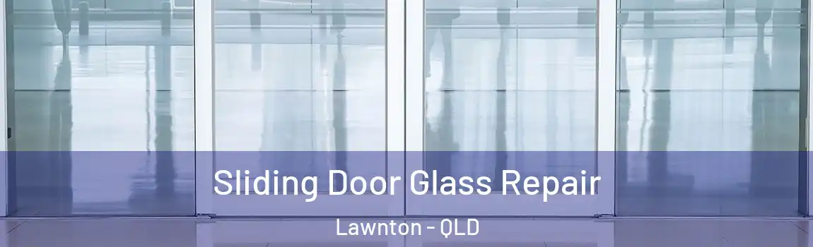  Sliding Door Glass Repair Lawnton - QLD