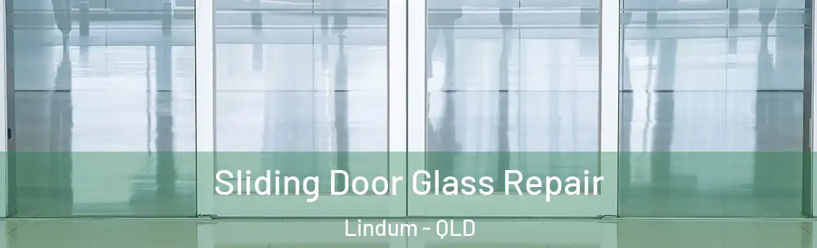 Sliding Door Glass Repair Lindum - QLD