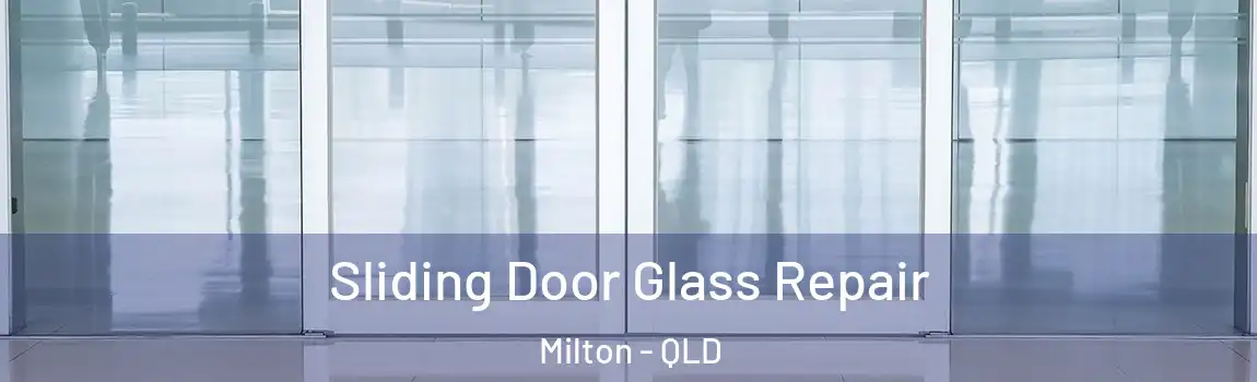 Sliding Door Glass Repair Milton - QLD