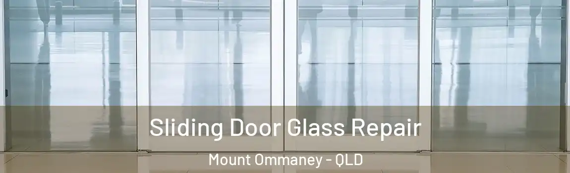Sliding Door Glass Repair Mount Ommaney - QLD
