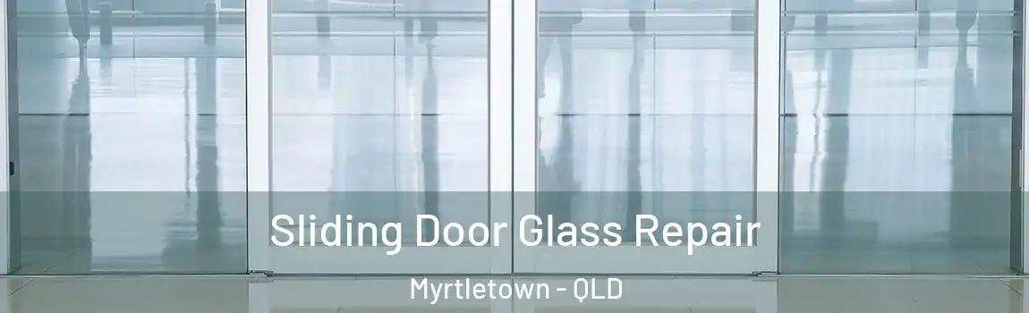 Sliding Door Glass Repair Myrtletown - QLD