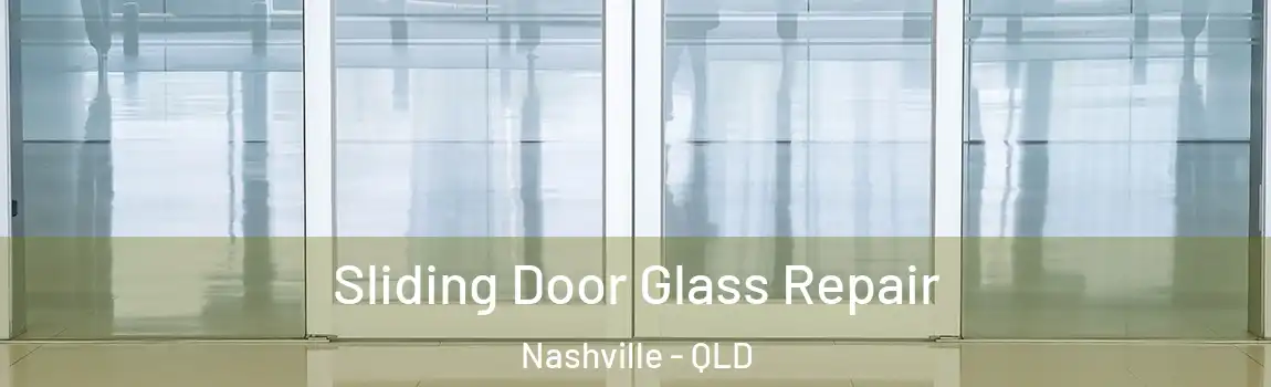  Sliding Door Glass Repair Nashville - QLD