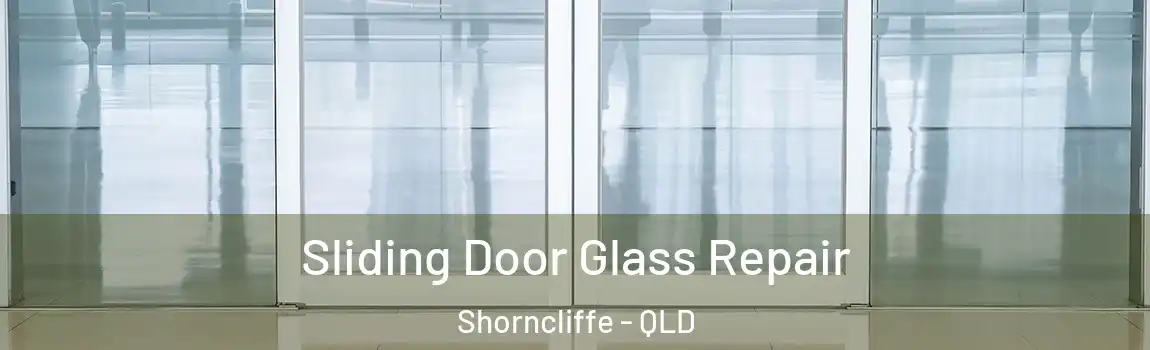 Sliding Door Glass Repair Shorncliffe - QLD