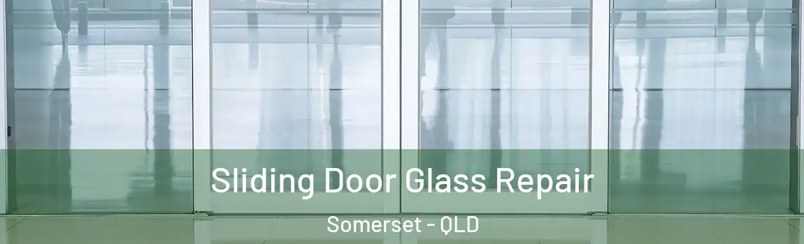 Sliding Door Glass Repair Somerset - QLD