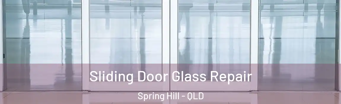 Sliding Door Glass Repair Spring Hill - QLD