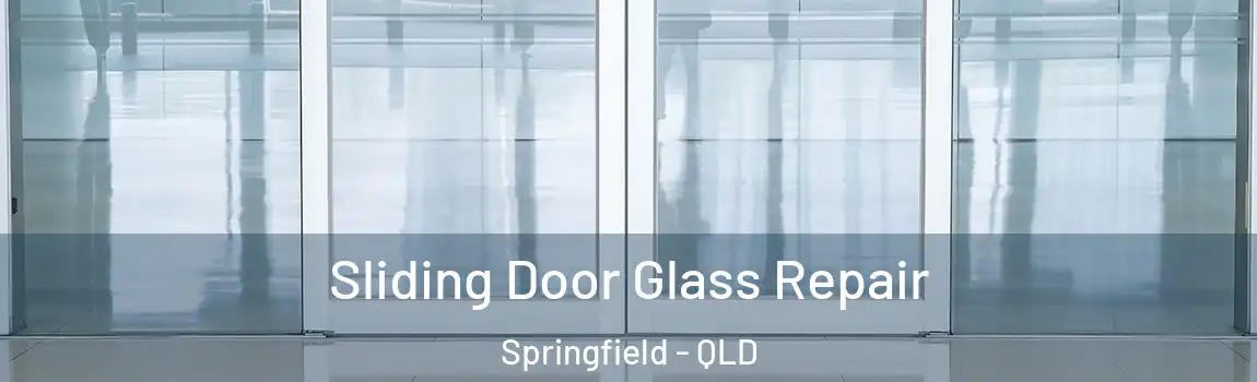 Sliding Door Glass Repair Springfield - QLD