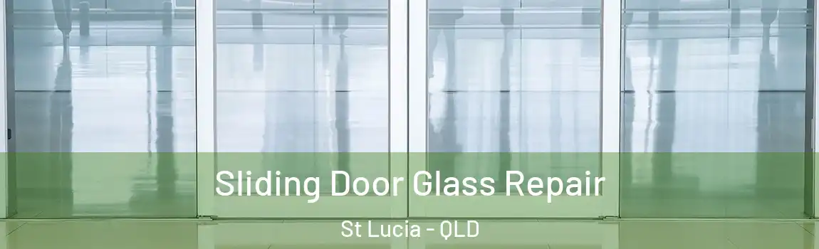 Sliding Door Glass Repair St Lucia - QLD