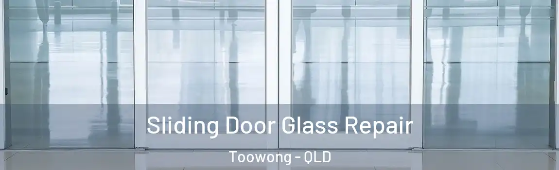 Sliding Door Glass Repair Toowong - QLD