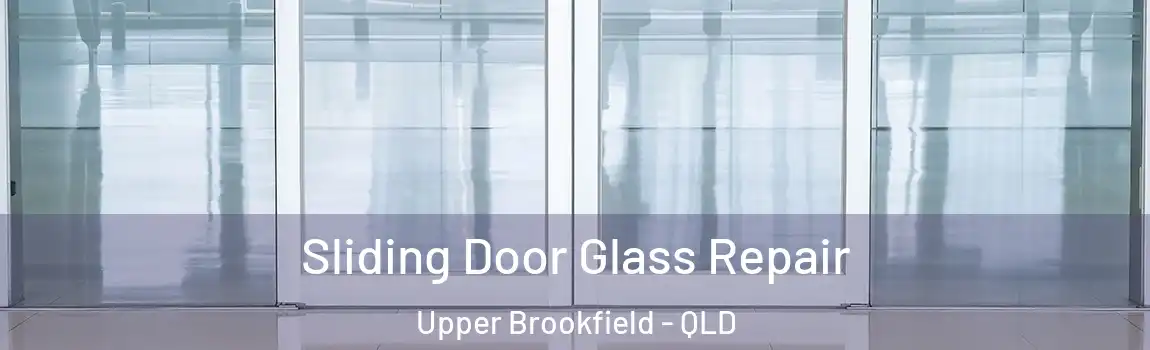 Sliding Door Glass Repair Upper Brookfield - QLD