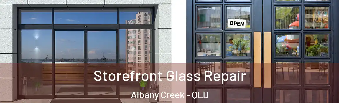 Storefront Glass Repair Albany Creek - QLD