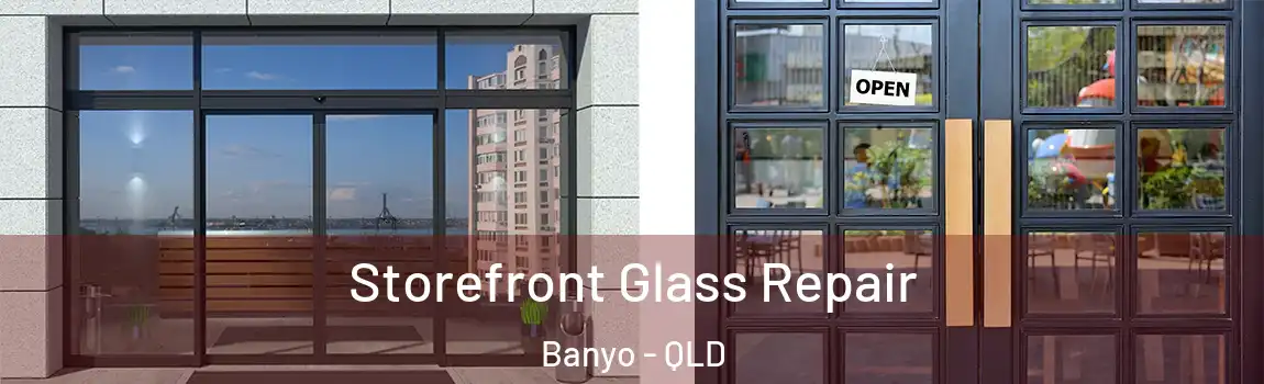 Storefront Glass Repair Banyo - QLD