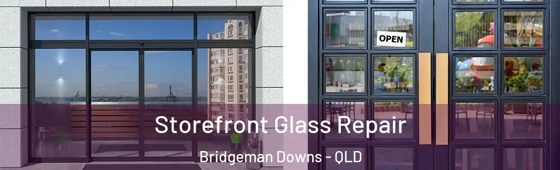 Storefront Glass Repair Bridgeman Downs - QLD
