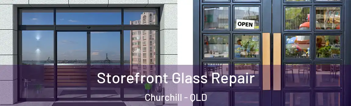 Storefront Glass Repair Churchill - QLD