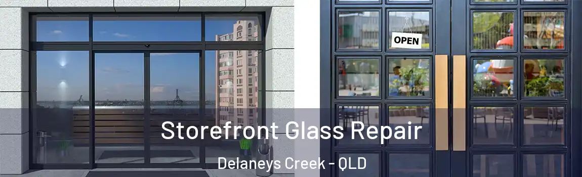 Storefront Glass Repair Delaneys Creek - QLD