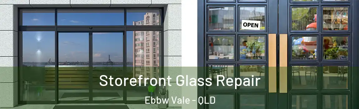 Storefront Glass Repair Ebbw Vale - QLD