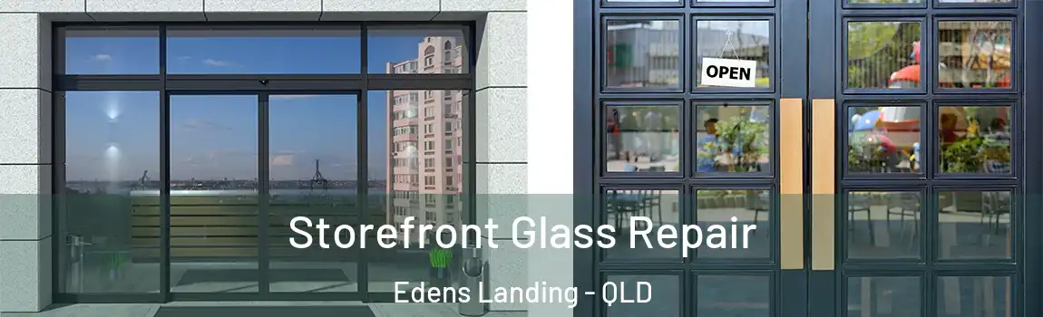 Storefront Glass Repair Edens Landing - QLD