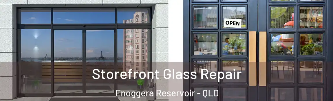 Storefront Glass Repair Enoggera Reservoir - QLD