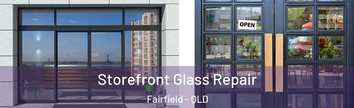 Storefront Glass Repair Fairfield - QLD
