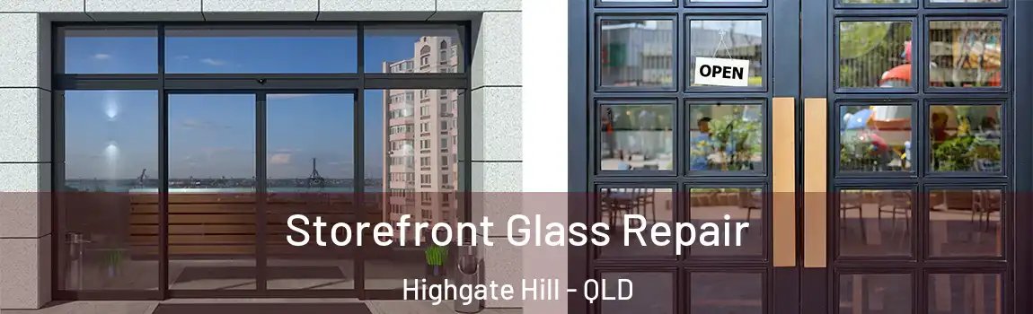 Storefront Glass Repair Highgate Hill - QLD
