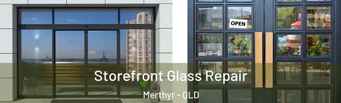 Storefront Glass Repair Merthyr - QLD
