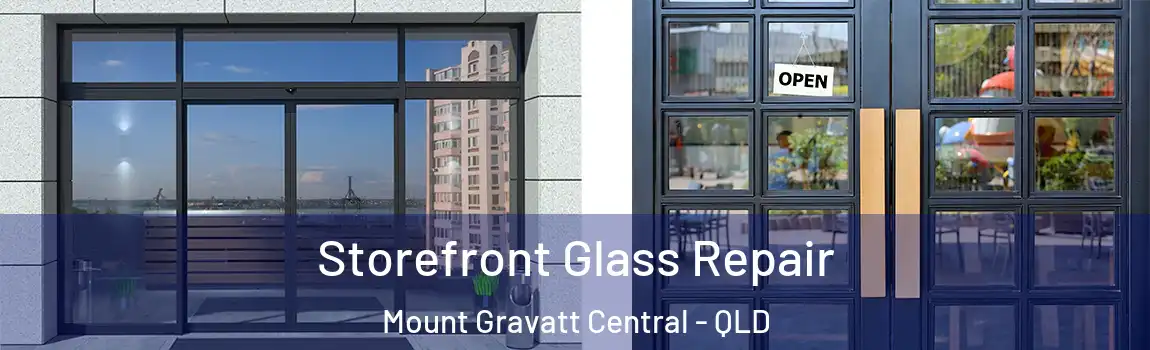 Storefront Glass Repair Mount Gravatt Central - QLD