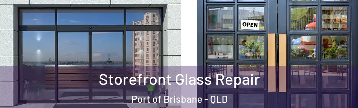 Storefront Glass Repair Port of Brisbane - QLD