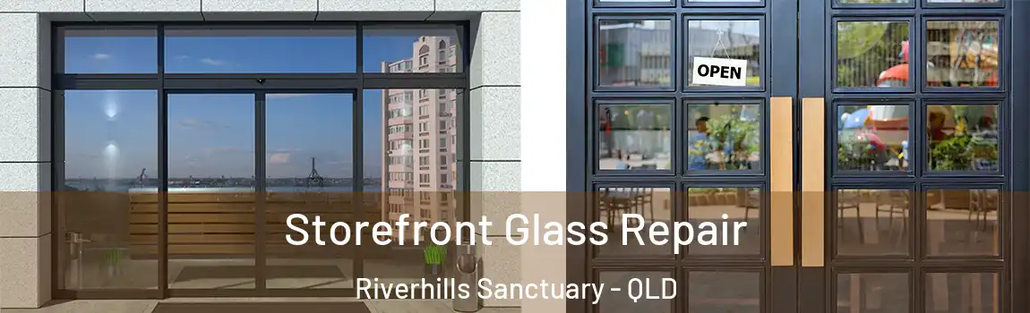 Storefront Glass Repair Riverhills Sanctuary - QLD