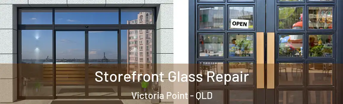 Storefront Glass Repair Victoria Point - QLD