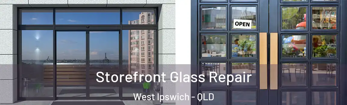 Storefront Glass Repair West Ipswich - QLD