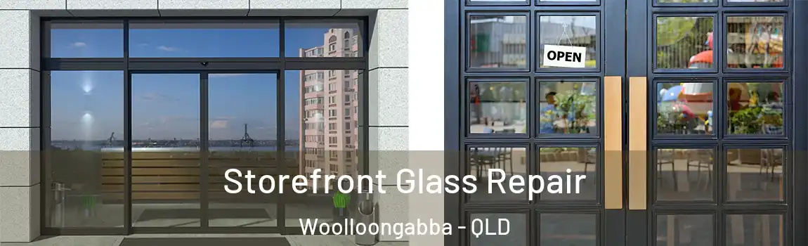 Storefront Glass Repair Woolloongabba - QLD
