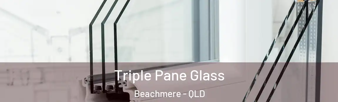 Triple Pane Glass Beachmere - QLD