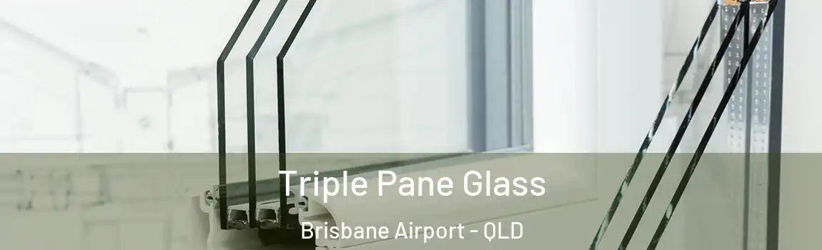 Triple Pane Glass Brisbane Airport - QLD