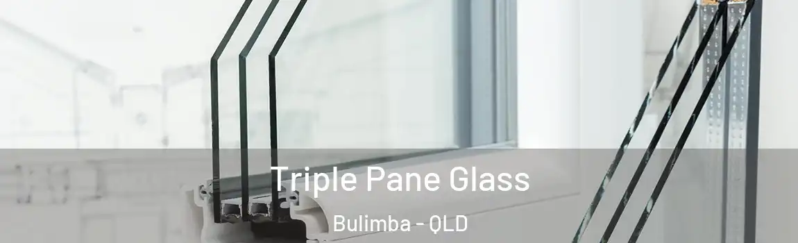 Triple Pane Glass Bulimba - QLD