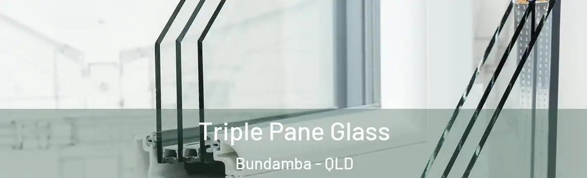 Triple Pane Glass Bundamba - QLD