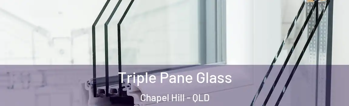 Triple Pane Glass Chapel Hill - QLD