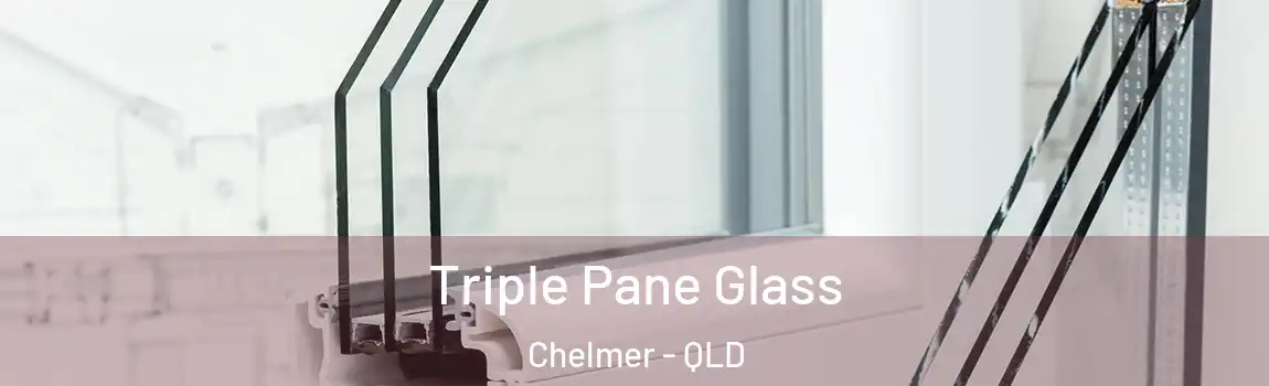 Triple Pane Glass Chelmer - QLD