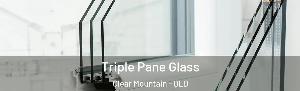 Triple Pane Glass Clear Mountain - QLD