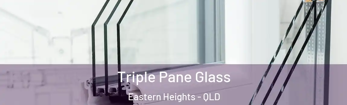 Triple Pane Glass Eastern Heights - QLD