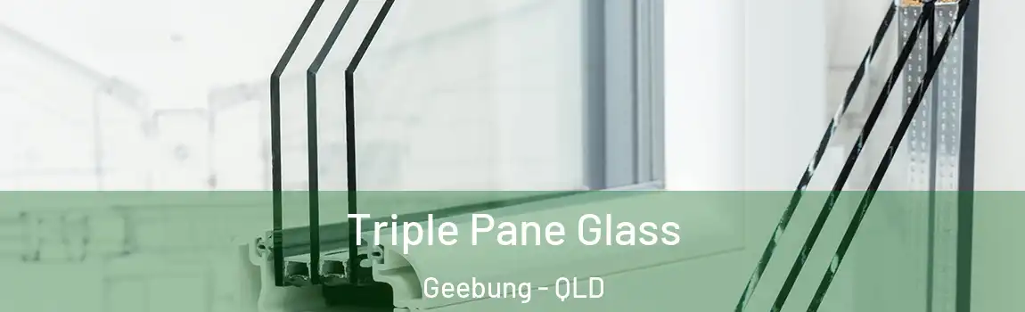  Triple Pane Glass Geebung - QLD