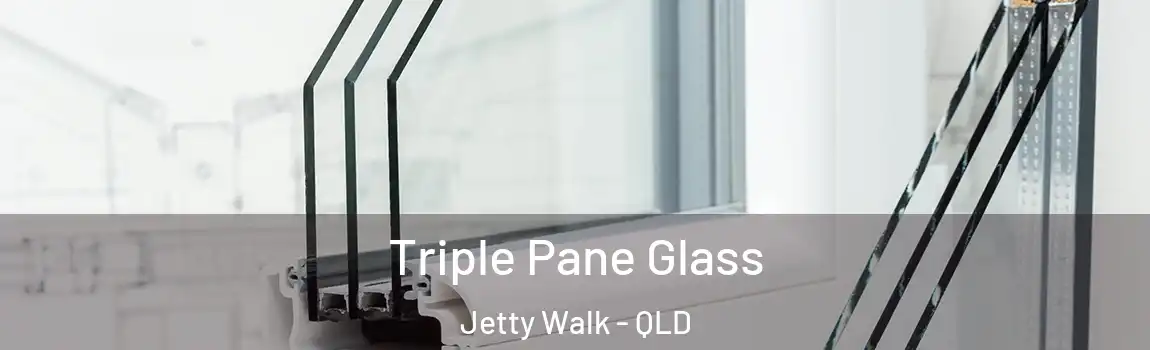  Triple Pane Glass Jetty Walk - QLD