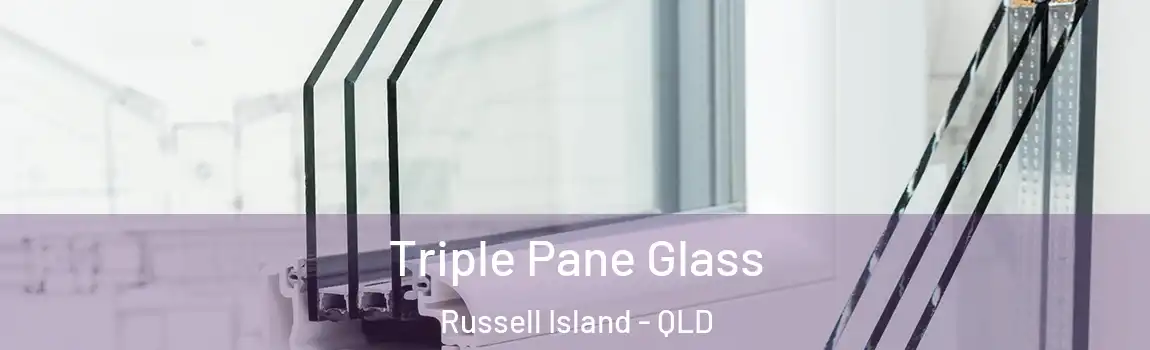Triple Pane Glass Russell Island - QLD