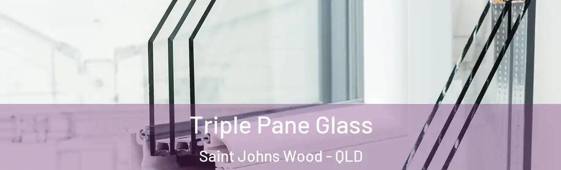 Triple Pane Glass Saint Johns Wood - QLD