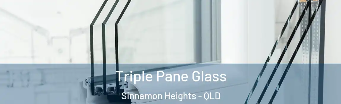 Triple Pane Glass Sinnamon Heights - QLD